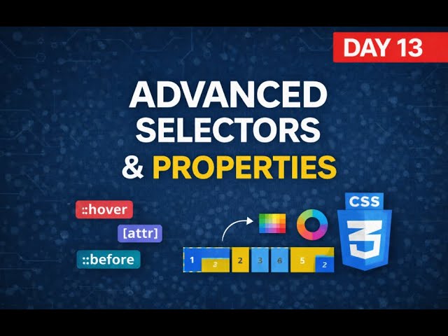 Live Class 13 Advanced Selectors & Advanced Properties #mernstack  #coding