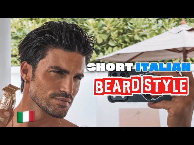 How To Cut Your Beard Short Like An Italian Man