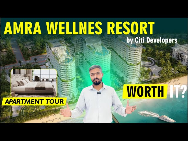 AMRA by Citi Developers Dubai | Integrative Wellness Resort | Project Detail & Apartment Tour