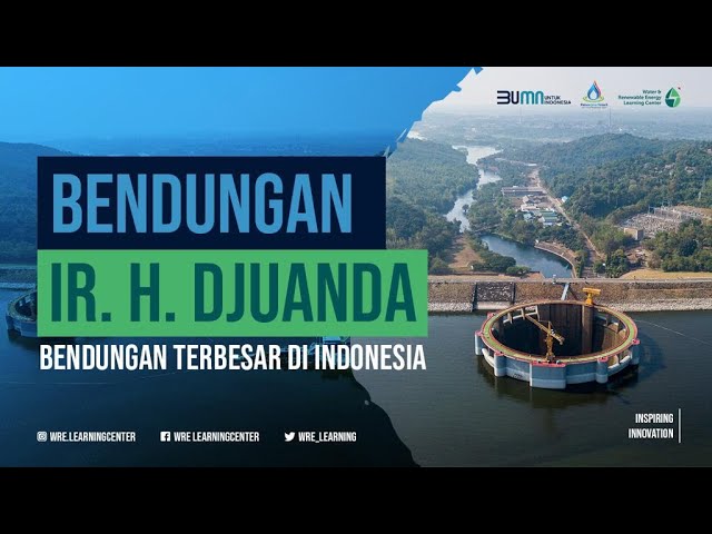 BENDUNGAN IR. H. DJUANDA BENDUNGAN TERBESAR DI INDONESIA