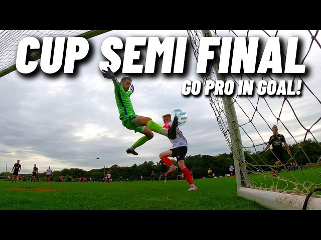 Goalkeeper POV in a MUST WIN cup semi final..