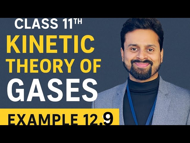 Example 12.9 | Kinetic Theory of Gases | Class 11 Physics | NCERT Solution | Sadhana Classes