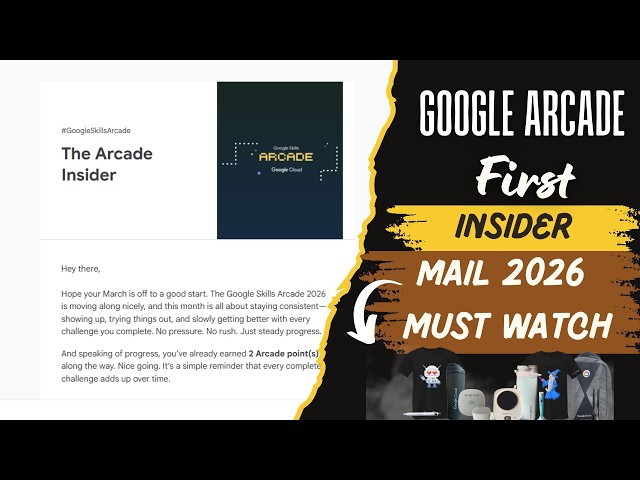 Google Arcade First Insider Mail || Arcade Insider Mail || Arcade Points || Google Arcade 2026
