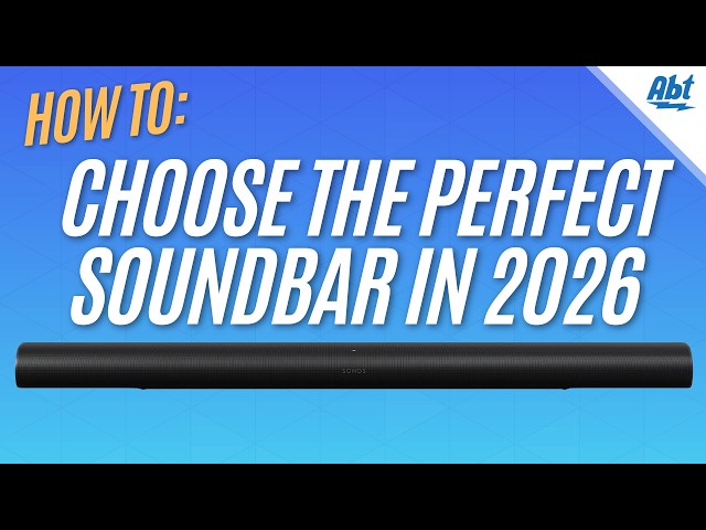 Best Soundbar for Your TV? 2026 Soundbar Buying Guide