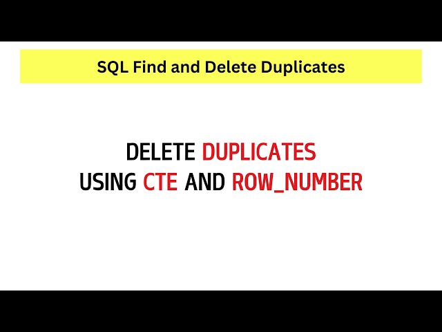 SQL How to Find and Delete Duplicates Using ROW_NUMBER and CTE.