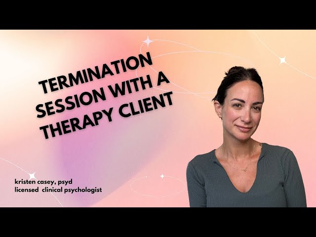 How to Navigate the Termination Session with a Therapy Client