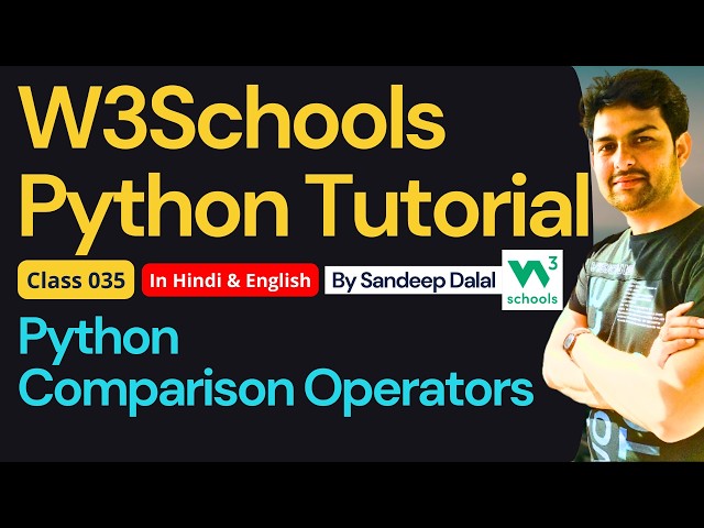 W3Schools • W3Schools Python • W3Schools Python Tutorial • Class 035 • Python Comparison Operators