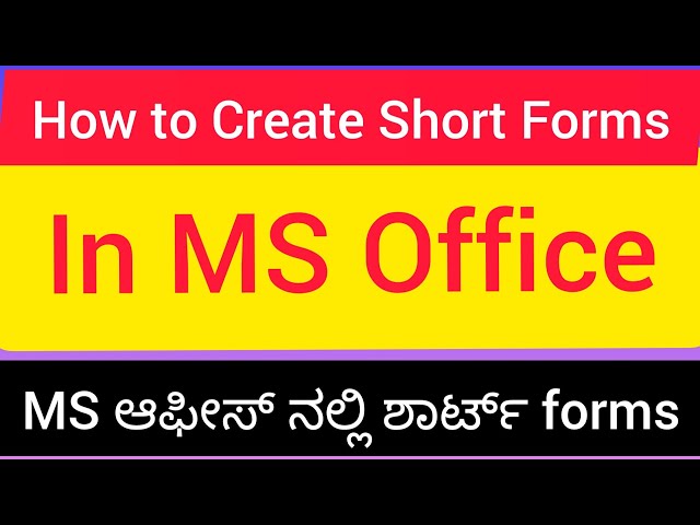 HOW TO CREATE SHORT FORMS IN MS OFFICE?