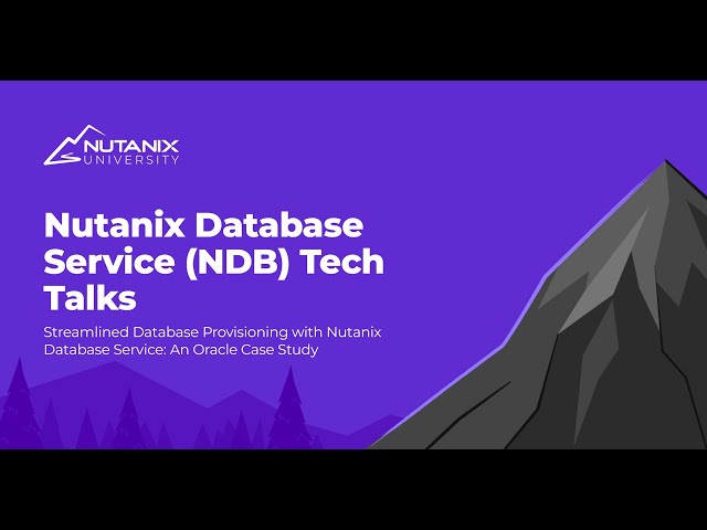 Nutanix Database Service Tech Talks: Oracle Database provisioning case study