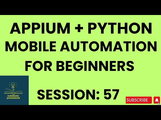 Session 57: Mobile Automation Testing using APPIUM Python | APPIUM Python for Beginners