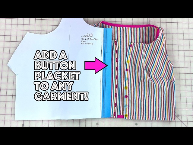 Add A Button Placket To Any Sewing Pattern Or Garment | Full Tutorial!