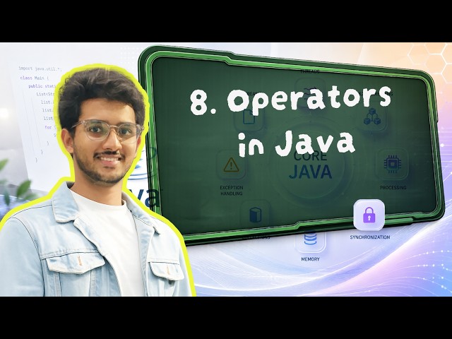 Lecture 8 | Operators in Java | Advanced Java