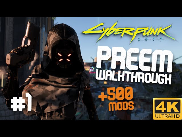 Cyberpunk 2077 Preem Walkthrough #1 | Stealth Netrunner | +500 Mods [No Commentary]