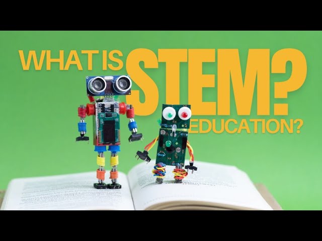 What is STEM Education? 4 Core Elements of STEM