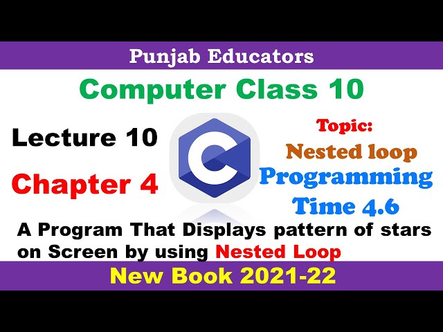 Programming Time 4.6 | Nested Loop | Chapter 4 Lecture 10 | Computer Science Class 10 New Book 2021