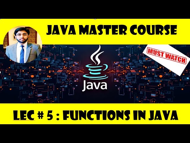 Lec 5 part (a) | Functions in JAVA | JAVA MASTER COURSE