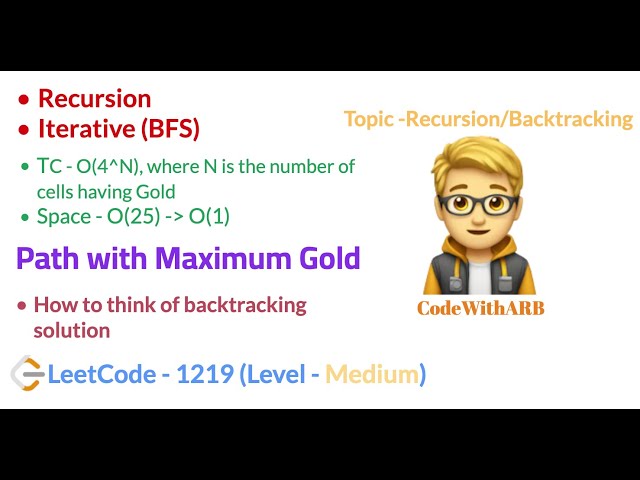 Path with Maximum Gold   (LeetCode 1219) (Recursion, Backtracking)