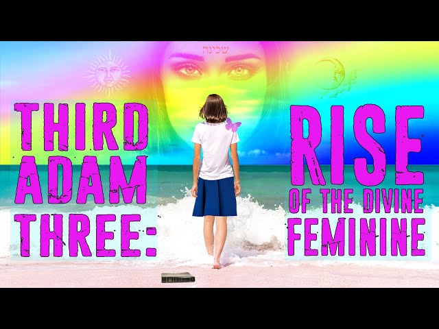 Third Adam 3: Rise of The Divine Feminine
