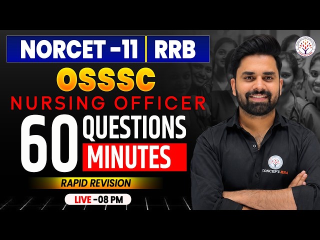 NORCET 11,OSSSC ,RRB Nursing Officer 2026 | 60 Minutes Questions | Nursing Exam 2026 | Concept RNA