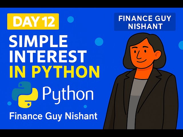 Day 12: Interview Question | Calculate Simple Interest in Python | Finance Guy Nishant