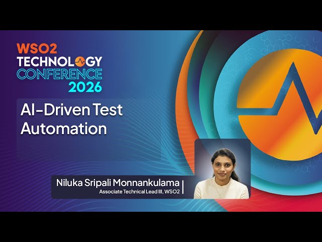 AI Driven Test Automation | WSO2 Technology Conference 2026
