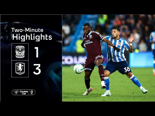 Coventry City 1-3 Aston Villa | Carabao Cup Highlights