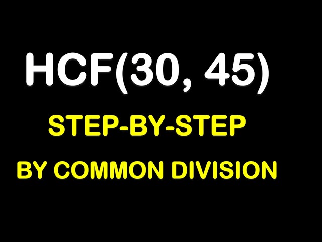How to Find HCF of 30 and 45 by Common Division (Ladder) Method Quickly | Step-by-Step | Easy Trick