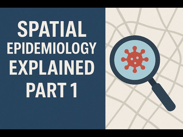Spatial Epidemiology Explained Part 1