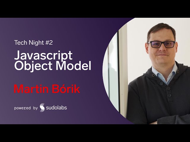 Tech Night #3 | Javascript Object Model - Martin Bórik [SK]
