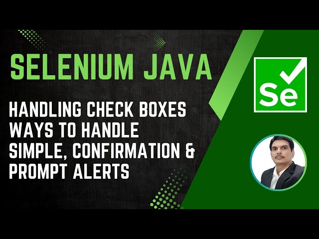 Session 29 - Selenium with Java | Handling Check Boxes, Different Types of Alerts