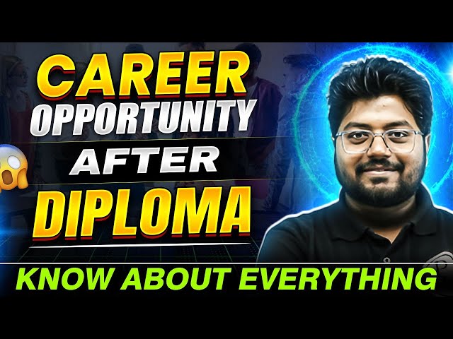 Career opportunity after Diploma | Know About Everything🔥