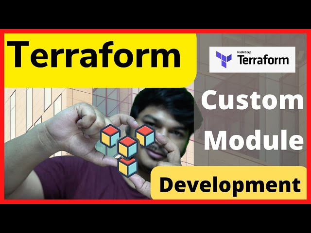 TERRAFORM CUSTOM MODULE DEVELOPMENT