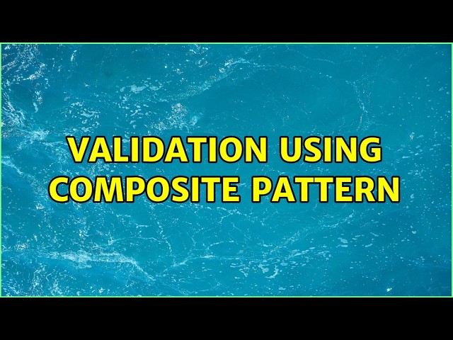 Validation using Composite Pattern