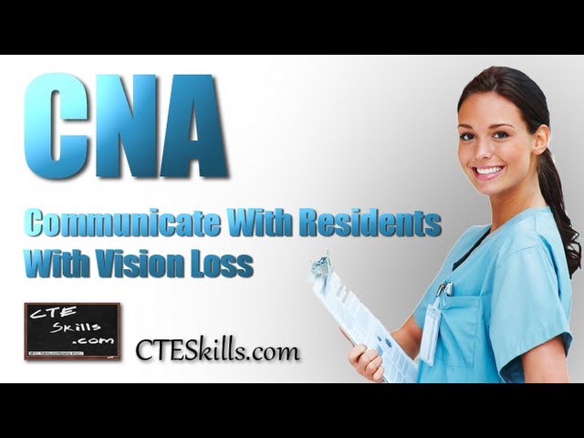 CNA Skill #3  Communicating With Residents Who Have Vision Loss