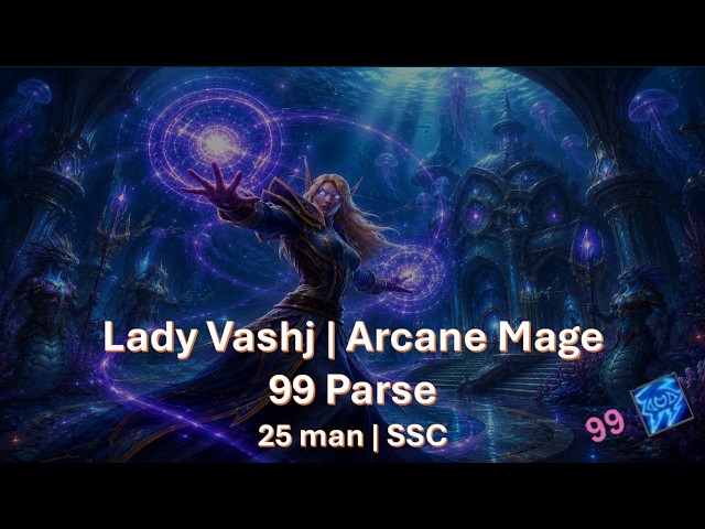 Lady Vashj | 99 Parse Arcane Mage POV (SSC, 2026 TBC Anniversary)