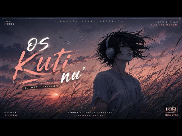 OS KUTI NU LOFI SONG ❤️‍🩹 ||SLOWED+REVERB || SAD SONG/ LYRICS 