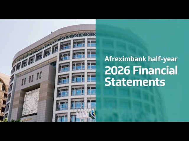 Afreximbank H1 2026 Results | Strong Growth, Profitability and Resilience