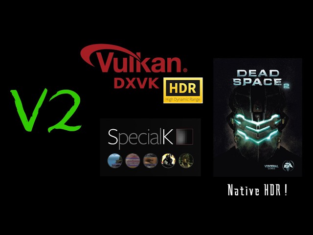 [GUIDE ENG] How to HDR older games properly | DXVK-HDR and Special K | Dead Space 2 Native HDR&MORE