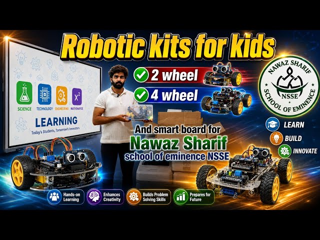  2 Wheel & 4 Wheel Robot Car Kits + Smart Board Setup at Nawaz Sharif School of Eminence (NSSE) 2026