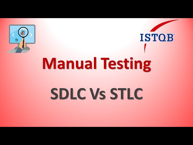 Manual Testing - SDLC Vs STLC