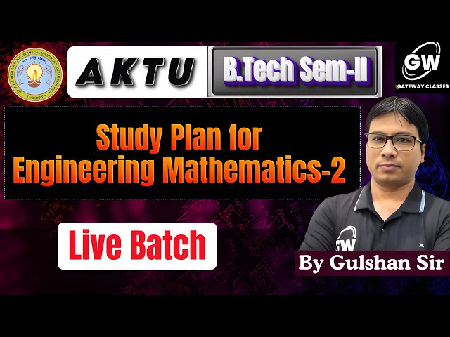 Maths-2 📘 Live Batch Study Plan 🔴 | B.Tech Sem-2 | Complete Strategy | AKTU | By Gulshan Sir