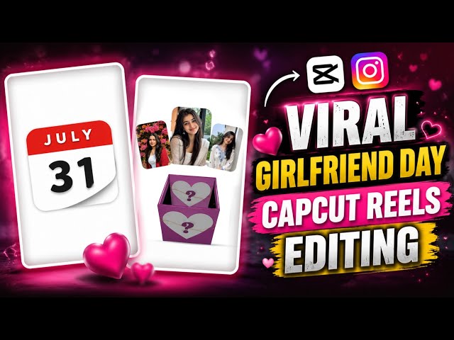Instagram Viral Girlfriend Day CapCut Template 💖 | Trending Girlfriend Day Reels Editing Tutorial