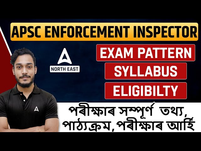 APSC ENFORCEMENT INSPECTOR : Exam Pattern, Syllabus & Eligibility | Adda247 Northeast