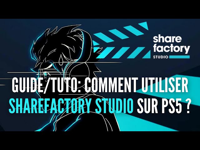 Sharefactory Studio - GUIDE/TUTO - COMMENT UTILISER le LOGICIEL de MONTAGE de la PS5 ? [FR]