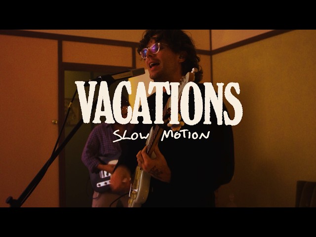 Vacations - Slow Motion (Live from the Motel)