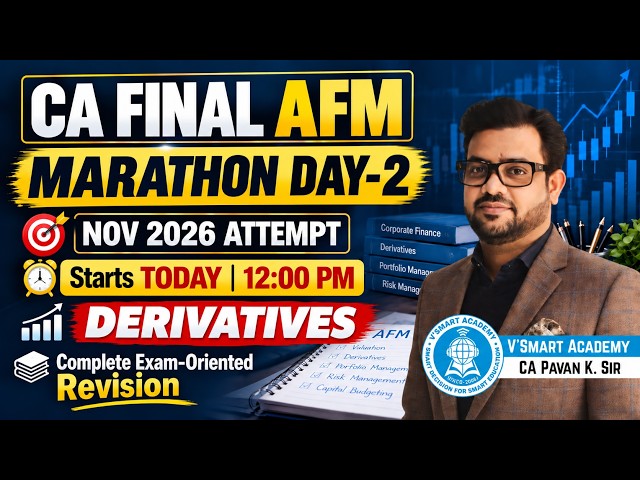 🔥 CA Final AFM Marathon Day-2 | Derivatives |🎯 Nov 2026 Attempt |  By CA Pavan K. Sir