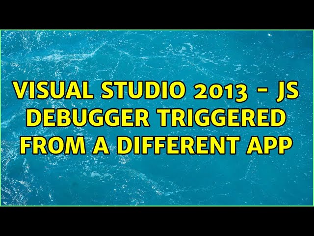 Visual Studio 2013 - JS debugger triggered from a different app
