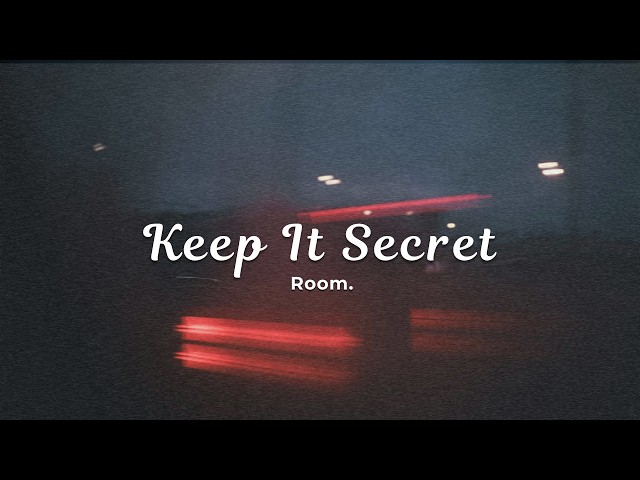 Room. - Keep It Secret  (Official Lyric Video)