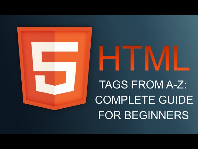 HTML Tags from A-Z: Complete Guide for Beginners