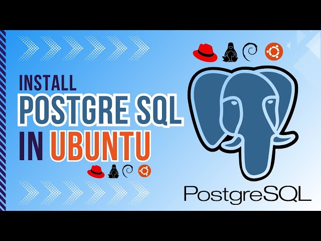 How to Install PostgreSQL on Ubuntu: Create Database & User in Terminal